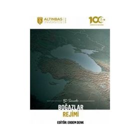 Altınbaş Üniversitesi Yayınları - 50 Soruda Boğazlar Rejimi