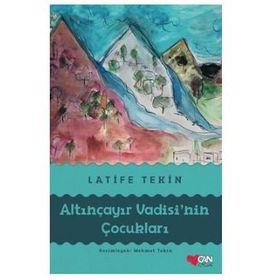 Altınçayır Vadisi'nin Çocukları - Latife Tekin