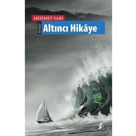 Altıncı Hikaye - Mehmet Sarı