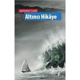 Altıncı Hikaye - Mehmet Sarı