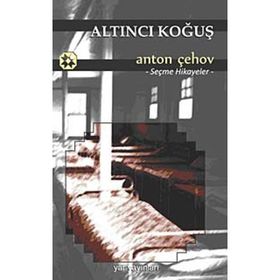 ALTINCI KOĞUŞ SEÇME HIKAYELER - ANTON PAVLOVİÇ ÇEHOV