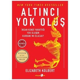 Altıncı Yok Oluş - Elizabeth Kolbert