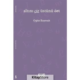 Altını Çiz Üstünü Ört - Ogün Kaymak