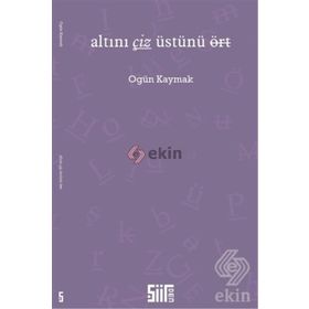 Altını Çiz Üstünü Ört - Ogün Kaymak