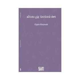 Altını Çiz Üstünü Ört - Ogün Kaymak