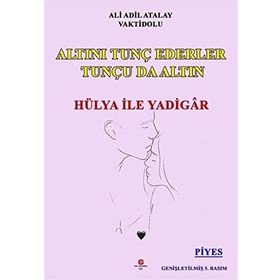 ALTINI TUNÇ EDENLER TUNÇU DA ALTIN (HÜLYA İLE YADIGÂR) SILA MI GURBET, GURBET MI SILA? - ADIL ALI ATALAY VAKTIDOLU