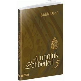 ALTINOLUK SOHBETLERI 5 - MUSA TOPBAŞ