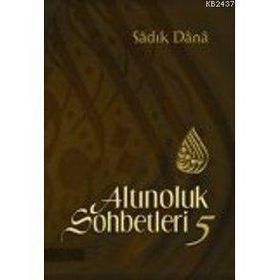 ALTINOLUK SOHBETLERI 5 - MUSA TOPBAŞ