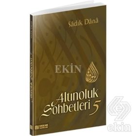 ALTINOLUK SOHBETLERI 5 - MUSA TOPBAŞ