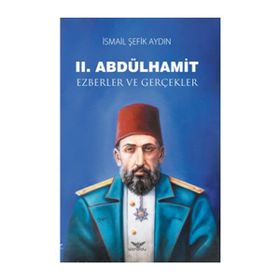 Altınordu II.Abdülhamit Ezberler ve Gerçekler