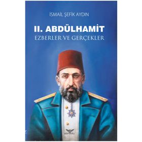Altınordu II.Abdülhamit Ezberler ve Gerçekler