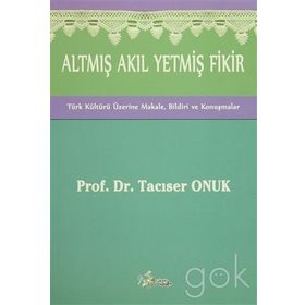 Altmış Akıl Yetmiş Fikir - Tacıser Onuk