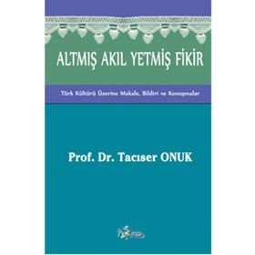 Altmış Akıl Yetmiş Fikir - Tacıser Onuk