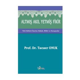 Altmış Akıl Yetmiş Fikir - Tacıser Onuk