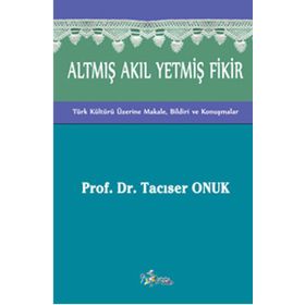 Altmış Akıl Yetmiş Fikir - Tacıser Onuk