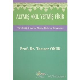Altmış Akıl Yetmiş Fikir - Tacıser Onuk