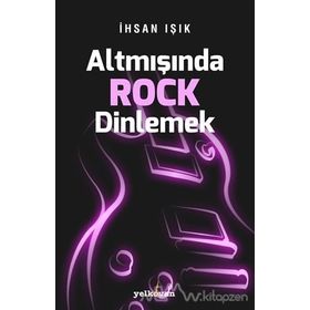 Altmışında Rock Dinlemek - İhsan Işık