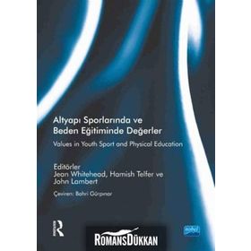 Altyapı Sporlarında ve Beden Eğitiminde Değerler - John Lambert Routledge Jean Whitehead Hamish Telfer