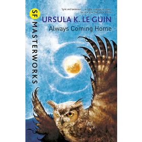 Always Coming Home - Ursula K. Le Guin