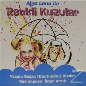 Alya Lena İle Renkli Kuzular - Başak Kuytuoğlu Dizdar