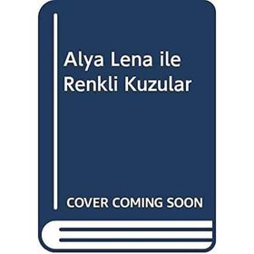 Alya Lena İle Renkli Kuzular - Başak Kuytuoğlu Dizdar