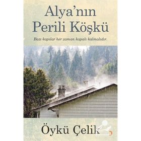 Alya'nın Perili Köşkü - Öykü Çelik