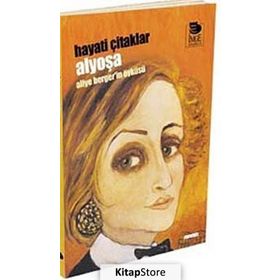 ALYOŞA ALIYE BERGER'IN ÖYKÜSÜ - HAYATI ÇİTAKLAR