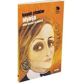 ALYOŞA ALIYE BERGER'IN ÖYKÜSÜ - HAYATI ÇİTAKLAR