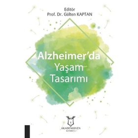 Alzheimer'da Yaşam Tasarımı - Gülten Kaptan