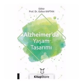 Alzheimer'da Yaşam Tasarımı - Gülten Kaptan