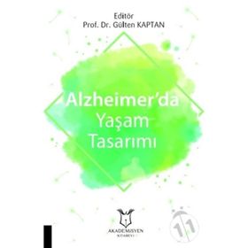 Alzheimer'da Yaşam Tasarımı - Gülten Kaptan