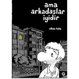 AMA ARKADAŞLAR İYİDİR - CIHAN KILIÇ