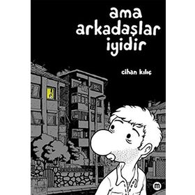 AMA ARKADAŞLAR İYİDİR - CIHAN KILIÇ