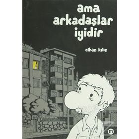 AMA ARKADAŞLAR İYİDİR - CIHAN KILIÇ