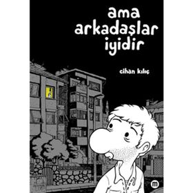 AMA ARKADAŞLAR İYİDİR - CIHAN KILIÇ