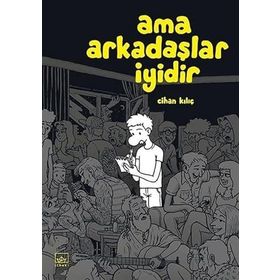 AMA ARKADAŞLAR İYİDİR - CIHAN KILIÇ