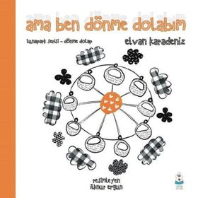 Ama Ben Dönme Dolabım - Lunapark Serisi - Elvan Karadeniz