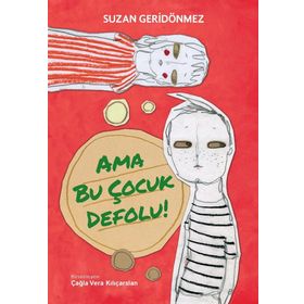 Ama Bu Çocuk Defolu! - Suzan Geridönmez