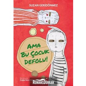 Ama Bu Çocuk Defolu! - Suzan Geridönmez