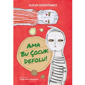 Ama Bu Çocuk Defolu! - Suzan Geridönmez