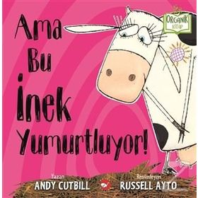 Ama Bu İnek Yumurtluyor! Andy Cutbill