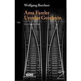 Ama Fareler Uyurlar Geceleyin - Wolfgang Borchert