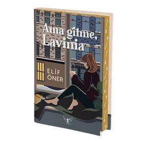 Ama Gitme, Lavinia - Elif Öner