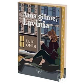Ama Gitme, Lavinia - Elif Öner