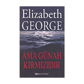 Ama Günah Kırmızıdır - Elizabeth George