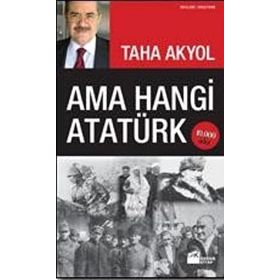 AMA HANGI ATATÜRK - TAHA AKYOL