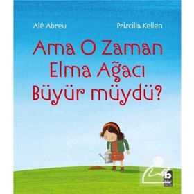 Ama O Zaman Elma Ağacı Büyür Müydü? - Ale Abreu