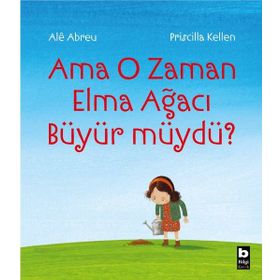 Ama O Zaman Elma Ağacı Büyür Müydü? - Ale Abreu