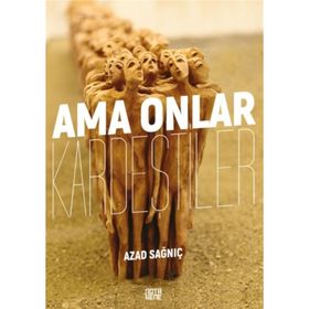 Ama Onlar Kardeştiler - Azad Sağnıç