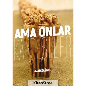 Ama Onlar Kardeştiler - Azad Sağnıç